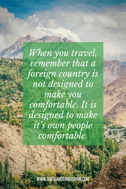 100+ Travel Quotes for Instagram Captions - When you travel, remember that a foreign country is not designed to make you comfortable. It is designed to make it’s own people comfortable Travel Quote